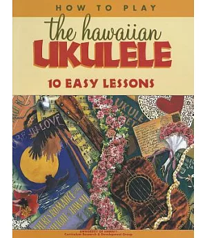 How to Play the Hawaiian Ukulele: 10 Easy Lessons