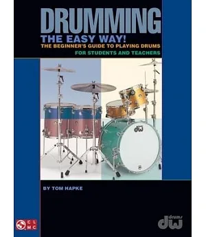 Drumming the Easy Way: Beginner’s Guide to Playing Drums for Students and Teachers
