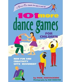 101 More Dance Games for Children: New Fun and Creativity With Movement