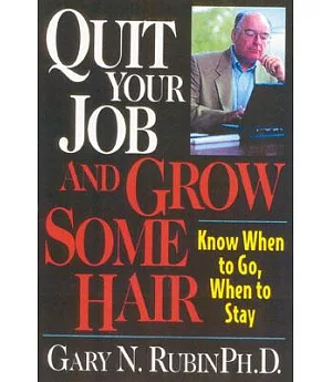 Quit Your Job and Grow Some Hair