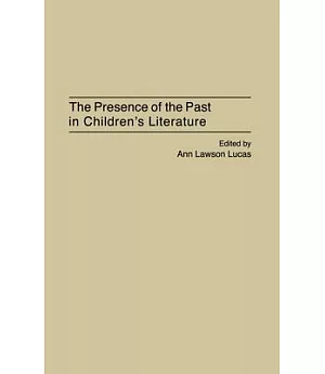 The Presence of the Past in Children’s Literature