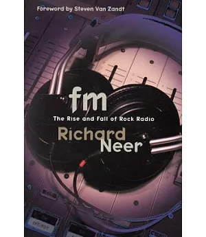 Fm: The Rise and Fall of Rock Radio