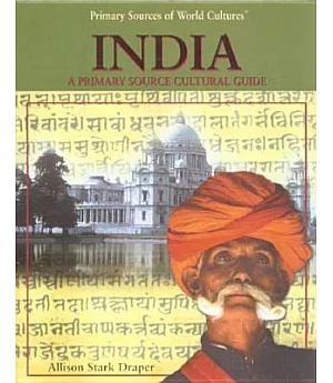 India: A Primary Source Cultural Guide