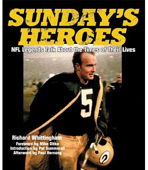 Sundays Heroes: NFL Legends Talk About the Times of Their Lives