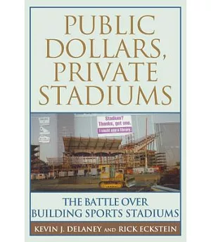 Public Dollars, Private Stadiums