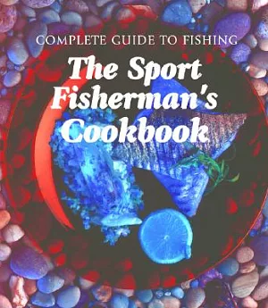The Sport Fisherman’s Cookbook