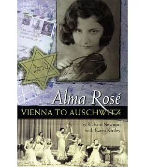 Alma Rose: Vienna to Auschwitz