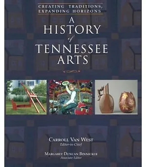 A History of Tennessee Arts: Creating Traditions, Expanding Horizons