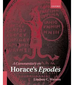 A Commentary on Horace’s Epodes
