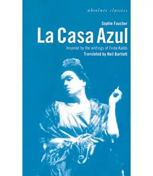 LA Casa Azul: Inspired by the Writings of Frida Kahlo