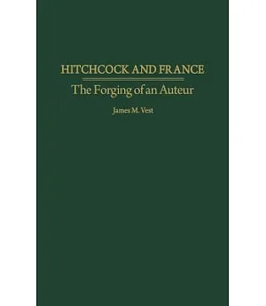 Hitchcock and France: The Forging of an Auteur