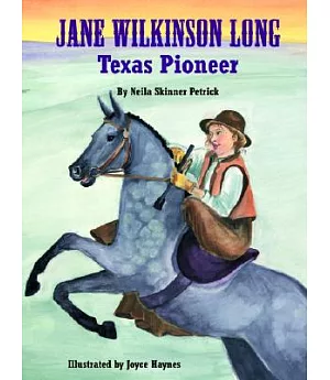 Jane Wilkinson Long: Texas Pioneer