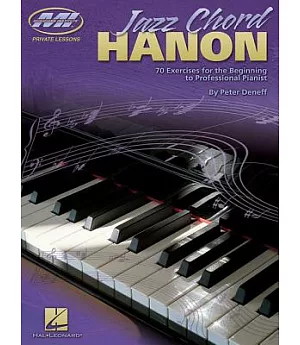 Jazz Chord Hanon: 70 Exercises for the Beginning to Professional Pianist