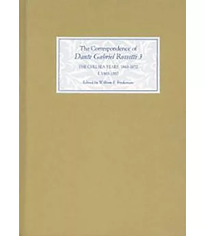 The Correspondence of Dante Gabriel Rossetti: The Chelsea Years 1863-1872 : Prelude to Crisis