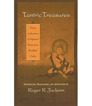 Tantric Treasures: Three Collections of Mystical Verse from Buddhist India