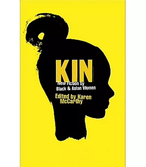 Kin: New Fiction by Black and Asian Women