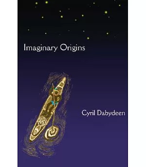 Imaginary Origins: Selected Poems 1977-2002