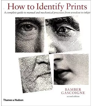 How to Identify Prints: A complete guide to manual and emchanical processes from woodcut to inkjet