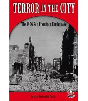 Terror in the City: The 1906 San Francisco Earthquake
