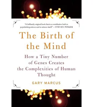 The Birth Of The Mind: How A Tiny Number of Genes Creates the Complexities of Human Thought