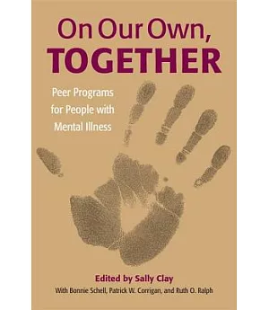 On Our Own, Together: Peer Programs For People With Mental Illness