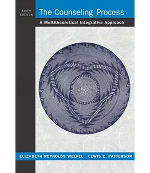 The Counseling Process: A Multitheoretical Integrative Approach