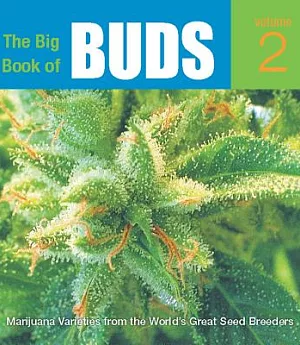 The Big Book Of Buds: More Marijuana Varieties From The World’s Great Seed Breeders