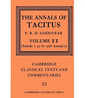 The Annals Of Tacitus: Books 1-6, Annals 1.55-81 and Annals 2