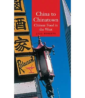 China To Chinatown: Chinese Food In The West