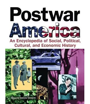 Post War America: An Encyclopedia Of Social, Political, Cultural, And Economic History
