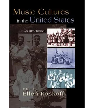 Music Cultures in the United States: An Introduction
