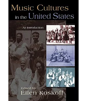 Music Cultures in the United States: An Introduction