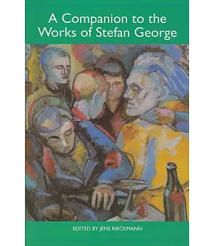 A Companion To The Works Of Stefan George