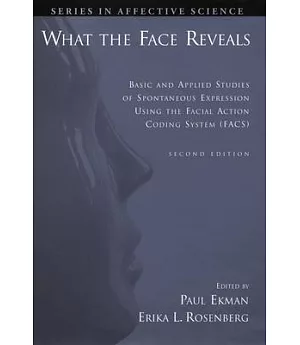 What the Face Reveals: Basic and Applied Studies of Spontaneous Expression Using the Facial Action Coding System Facs
