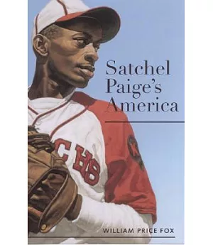 Satchel Paige’s America