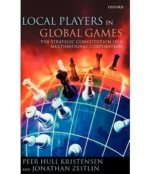 Local Players In Global Games: The Strategic Constitution Of A Multinational Corporation