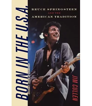 Born In The U.S.A.: Bruce Springsteen And The American Tradition