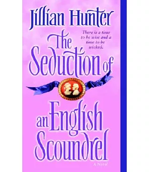 The Seduction of an English Scoundrel: A Novel