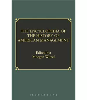 Encyclopedia Of The History Of American Management