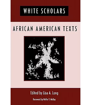 White Scholars/ African American Texts