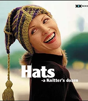 Hats: A Knitter’s Dozen