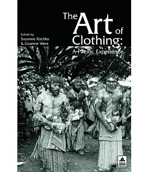 The Art Of Clothing: A Pacific Experience