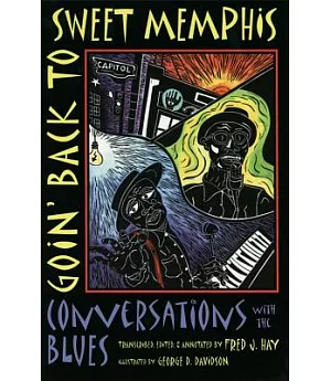 Goin’ Back To Sweet Memphis: Conversations With The Blues