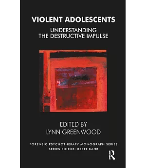 Violent Adolescents: Understanding The Destructive Impulse