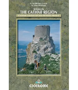 Walks in the Cathar Region: Cathar Castles of South-west France
