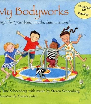 My Bodyworks: Songs About Your Bones, Muscles, Heart And More!
