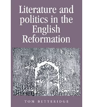 Literature And Politics In The English Reformation