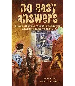 No Easy Answers: Short Stories About Teenagers Making Tough Choices