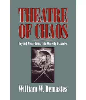 Theatre Of Chaos: Beyond Absurdism, Into Orderly Disorder