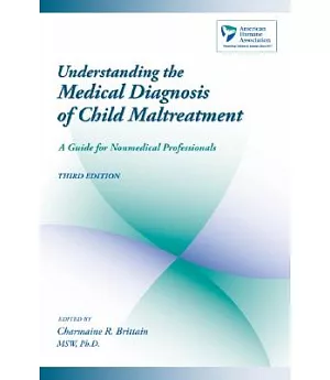 Understanding The Medical Diagnosis Of Child Maltreatment: A Guide For Nonmedical Professionals